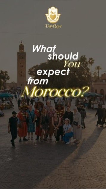 DayfLove · “What should you expect from Morocco?”